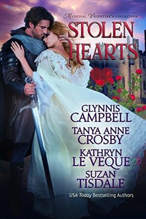 Stolen Hearts by Glynnis Campbell, Kathryn Le Veque, Tanya Anne Crosby, Suzan Tisdale