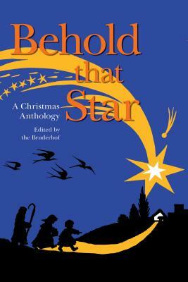 Behold That Star: A Christmas Anthology by Beatrice Joy Chute, John Bertram Phillips, Ruth Sawyer