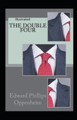 The Double Four Illustrated by Edward Phillips Oppenheim