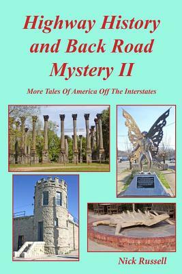 Highway History and Back Road Mystery II by Nick Russell