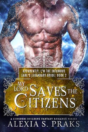 My Lord Saves the Citizens by Alexia Praks