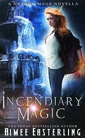 Incendiary Magic by Aimee Easterling