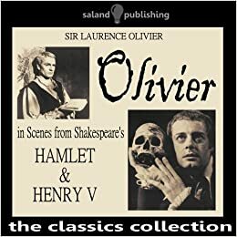 Olivier in Scenes from Shakespeare's Hamlet and Henry V by Laurence Olivier, William Shakespeare