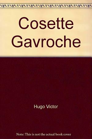 Cosette Gavroche by Victor Hugo