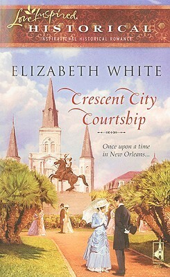Crescent City Courtship by Elizabeth White