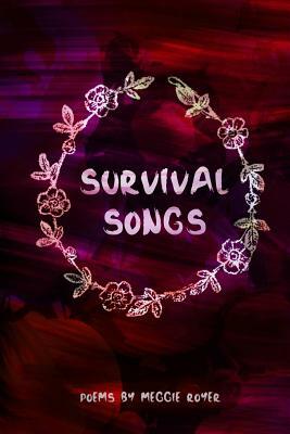 Survival Songs by Meggie Royer