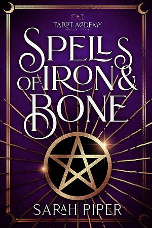 Spells of Iron and Bone by Sarah Piper