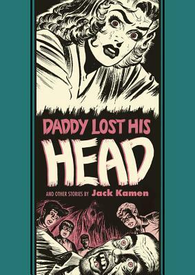 Daddy Lost His Head and Other Stories by Jack Kamen