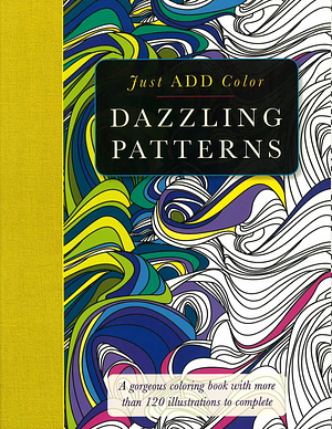 Dazzling Patterns: Gorgeous Coloring Books with More Than 120 Illustrations to Complete by Inc, Carlton Publishing Group, Barron's Educational Series