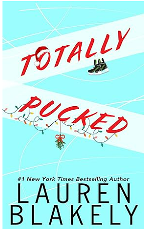 Totally Pucked: A My Hockey Romance short story by Lauren Blakely