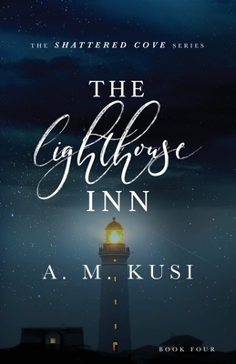 The Lighthouse Inn by A.M. Kusi