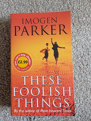 These Foolish Things by Imogen Parker