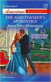 The Matchmaker's Apprentice by Karen Toller Whittenburg