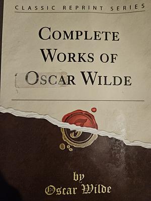 Complete Works of Oscar Wilde by WILDE OSCAR