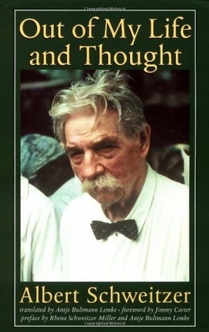 Out of My Life and Thought by Albert Schweitzer, Everett Skillings