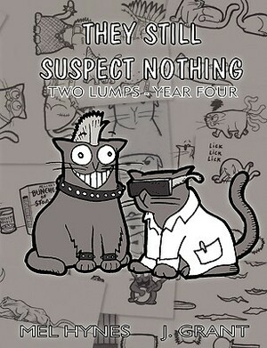 They Still Suspect Nothing: Two Lumps Year Four by James Grant, Chris Daily, Mel Hynes