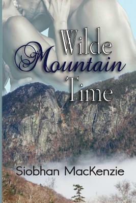 Wilde Mountain Time by Siobhan MacKenzie