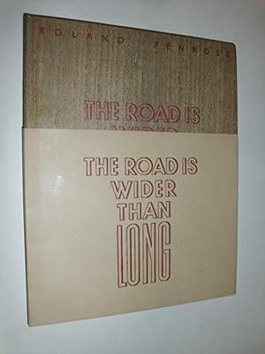 The Road is Wider Than Long: An Image Diary from the Balkans, July-August 1938 by Sir Roland Penrose
