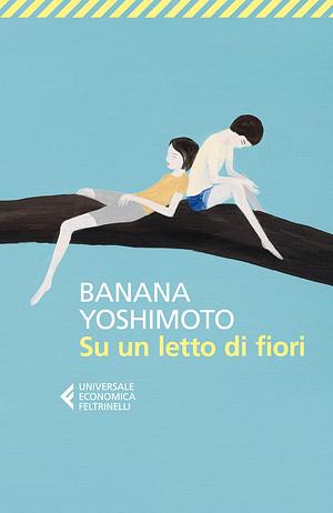 Su un letto di fiori by Banana Yoshimoto