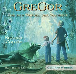 Gregor und der Spiegel der Wahrheit by Suzanne Collins