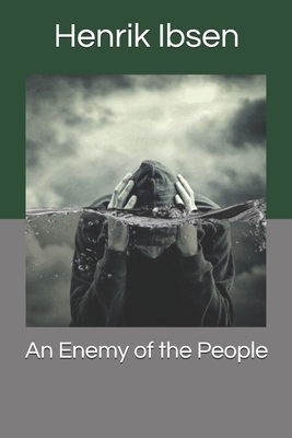 An Enemy of the People by Henrik Ibsen