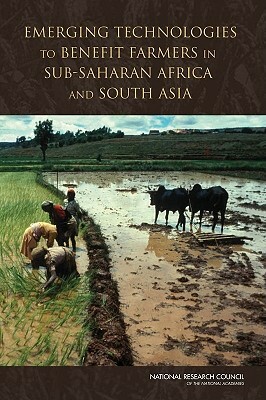 Emerging Technologies to Benefit Farmers in Sub-Saharan Africa and South Asia by Board on Agriculture and Natural Resourc, Division on Earth and Life Studies, National Research Council