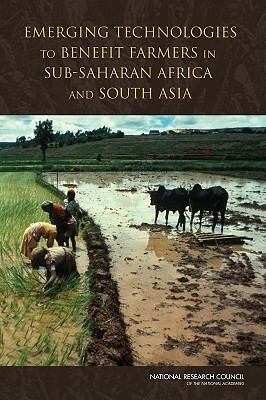 Emerging Technologies to Benefit Farmers in Sub-Saharan Africa and South Asia by Division on Earth and Life Studies, Board on Agriculture and Natural Resourc, National Research Council