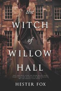 The Witch of Willow Hall by Hester Fox