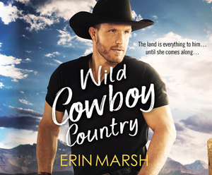 Wild Cowboy Country by Erin Marsh