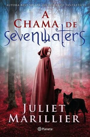 A Chama de Sevenwaters by Juliet Marillier