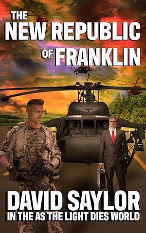 THE NEW REPUBLIC OF FRANKLIN by David Saylor, David Saylor, Boyd Craven Jr.