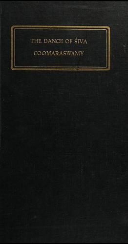 The Dance Of Siva by Ananda K. Coomaraswamy