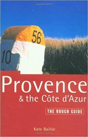 The Rough Guide to Provence & the Cote d'Azur by Rachel Kaberry, Kate Baillie, Danny Aeberhard