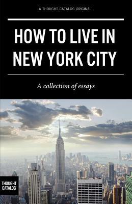 How to Live in New York City by Thought Catalog