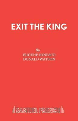 Exit the King by Donald Watson, Eugène Ionesco