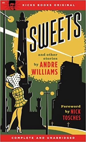 Sweets and Other Stories by Nick Tosches, Andre Williams