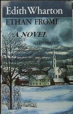 Ethan Frome Illustrated by Edith Wharton