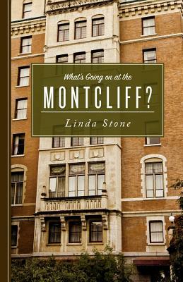 What's Going on at the Montcliff? by Linda Stone