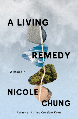 A Living Remedy by Nicole Chung