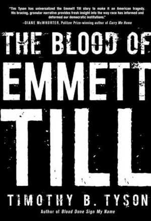 The Blood of Emmett Till by Timothy B. Tyson