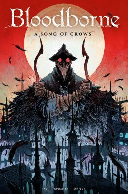 Bloodborne Vol. 3: A Song of Crows by Aleš Kot