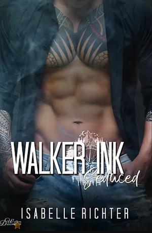 Walker Ink: Seduced by Isabelle Richter