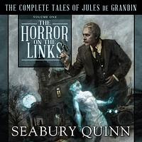 The Horror on the Links by Seabury Quinn