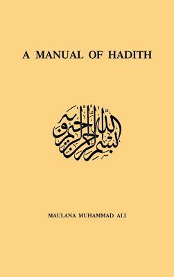 A Manual of Hadith by Maulana Muhammad Ali