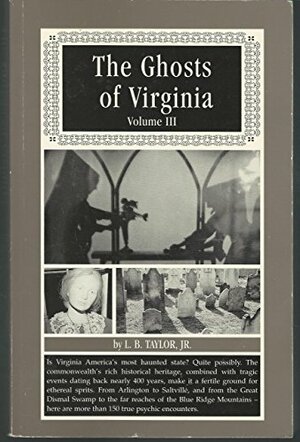 The Ghosts of Virginia, Vol. 3 by L.B. Taylor Jr.