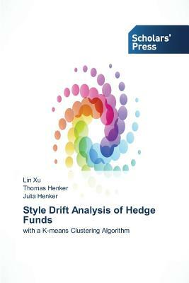 Style Drift Analysis of Hedge Funds by Julia Henker, Lin Xu, Thomas Henker