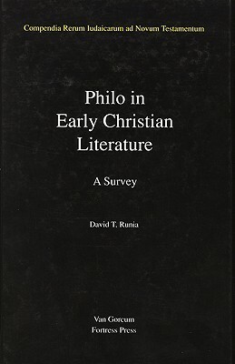 Jewish Traditions in Early Christian Literature, Volume 3 Philo in Early Christian Literature: A Survey by David T. Runia