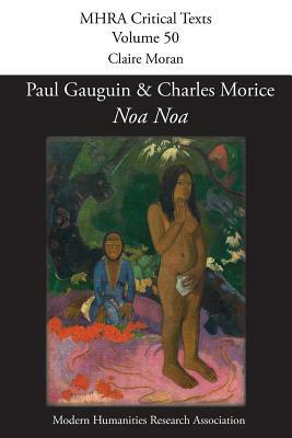 'Noa Noa' by Paul Gauguin and Charles Morice: with 'Manuscrit tiré du Livre des métiers de Vehbi-Zumbul Zadi' by Paul Gauguin by 