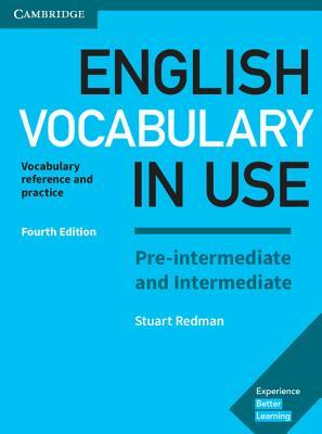 English Vocabulary in Use Pre-Intermediate and Intermediate Book with Answers: Vocabulary Reference and Practice by Stuart Redman