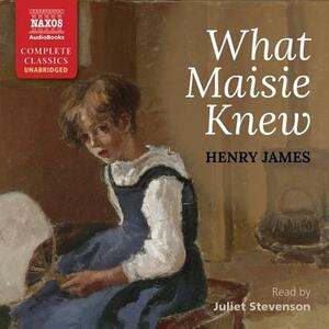 What Maisie Knew by Henry James